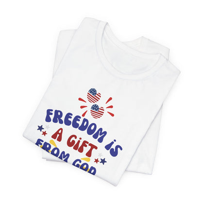 Freedom is a Gift from God Unisex T-Shirt
