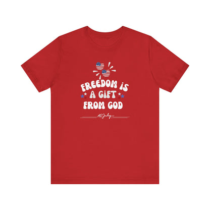 Freedom is a Gift from God Unisex T-Shirt