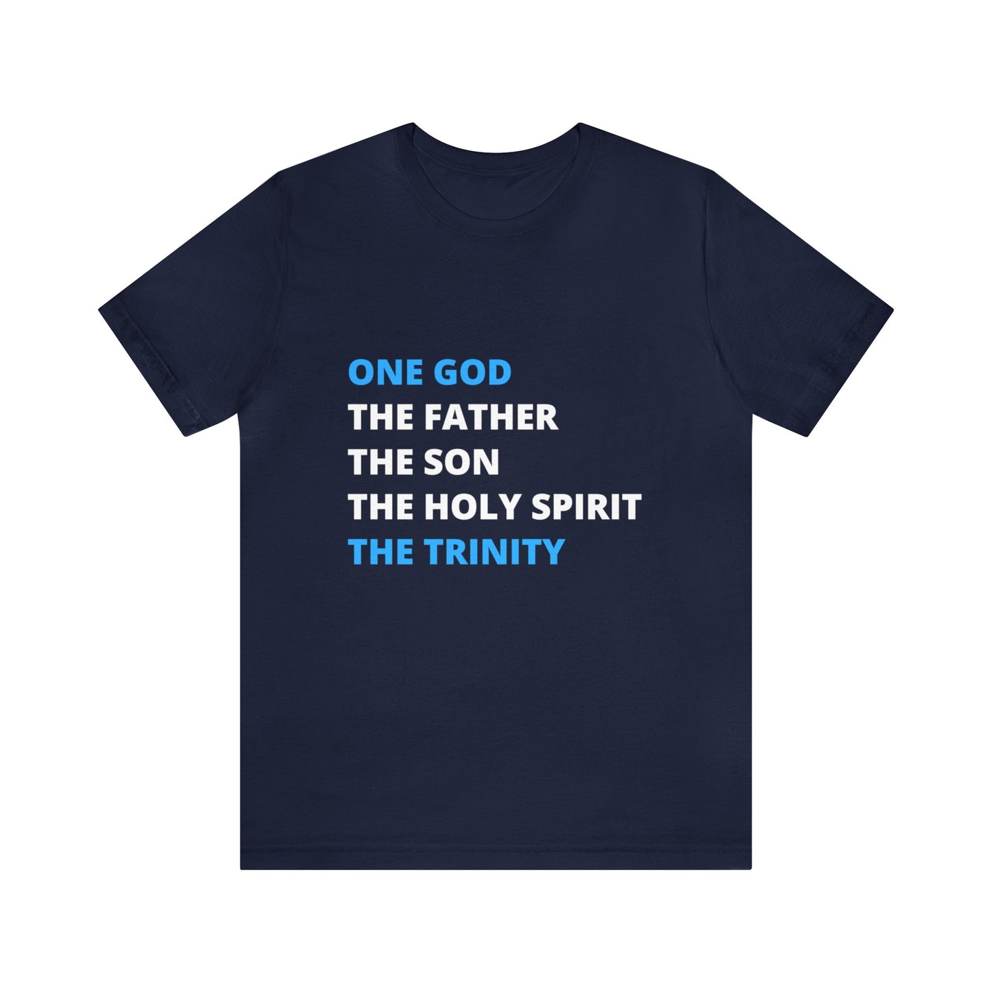One God, The Father, The Son and The Holy Spirit - Unisex Jersey Short Sleeve Tee