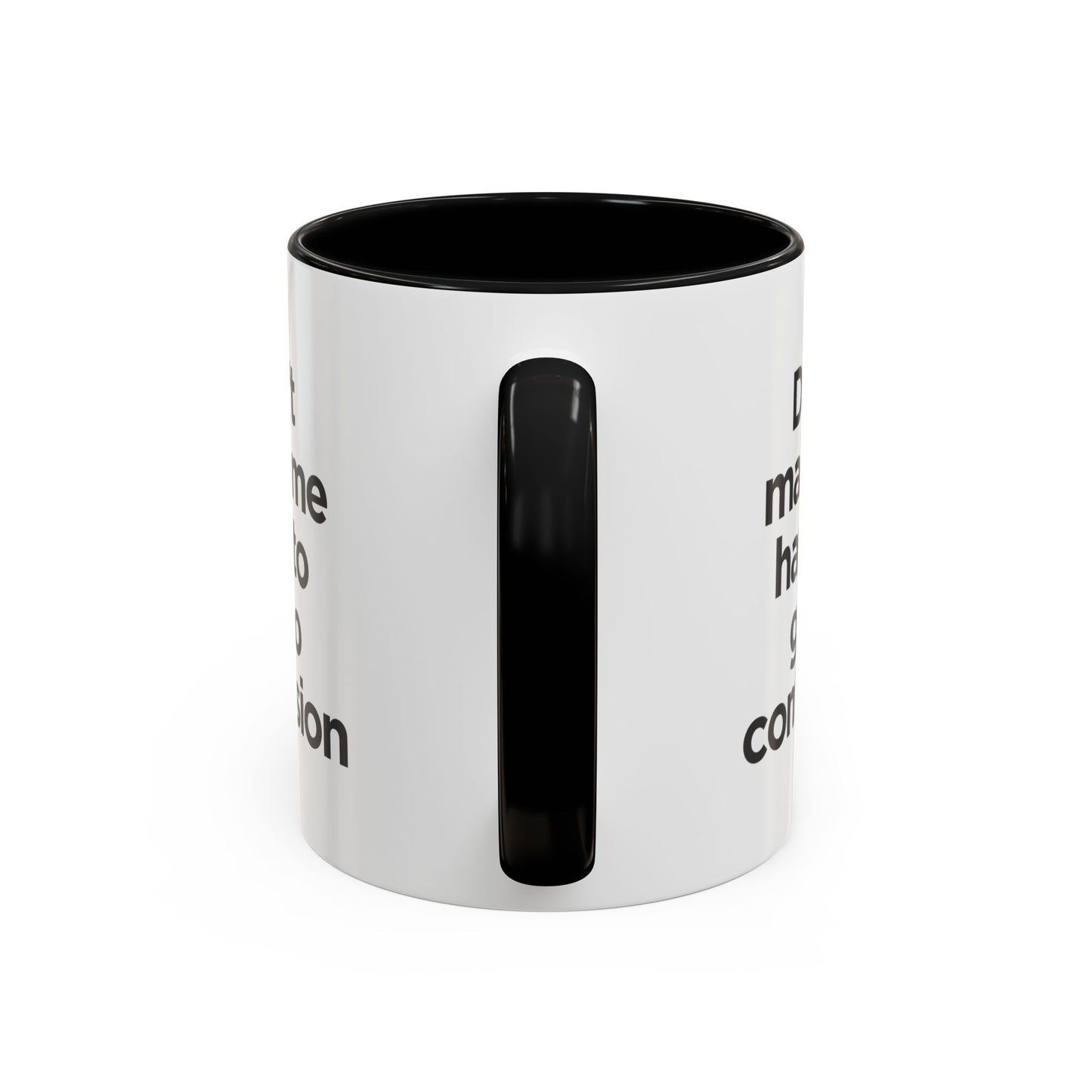 "Don't Make Me Have to Go to Confession" - Coffee Mug