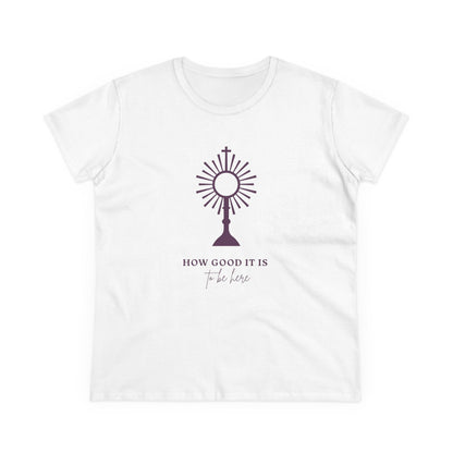 How Good It Is to be here T-Shirt