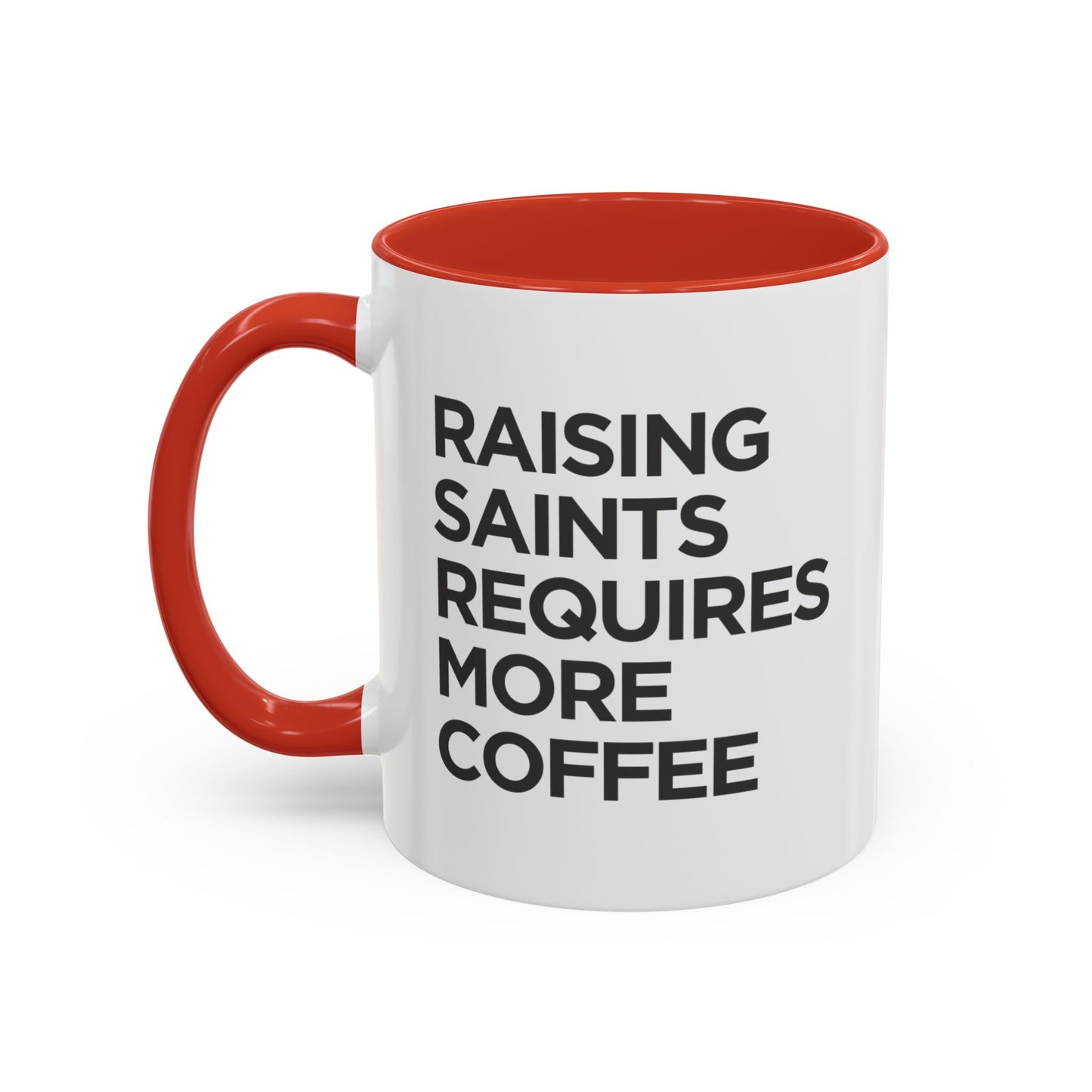 "Raising Saints Requires More Coffee" Mug