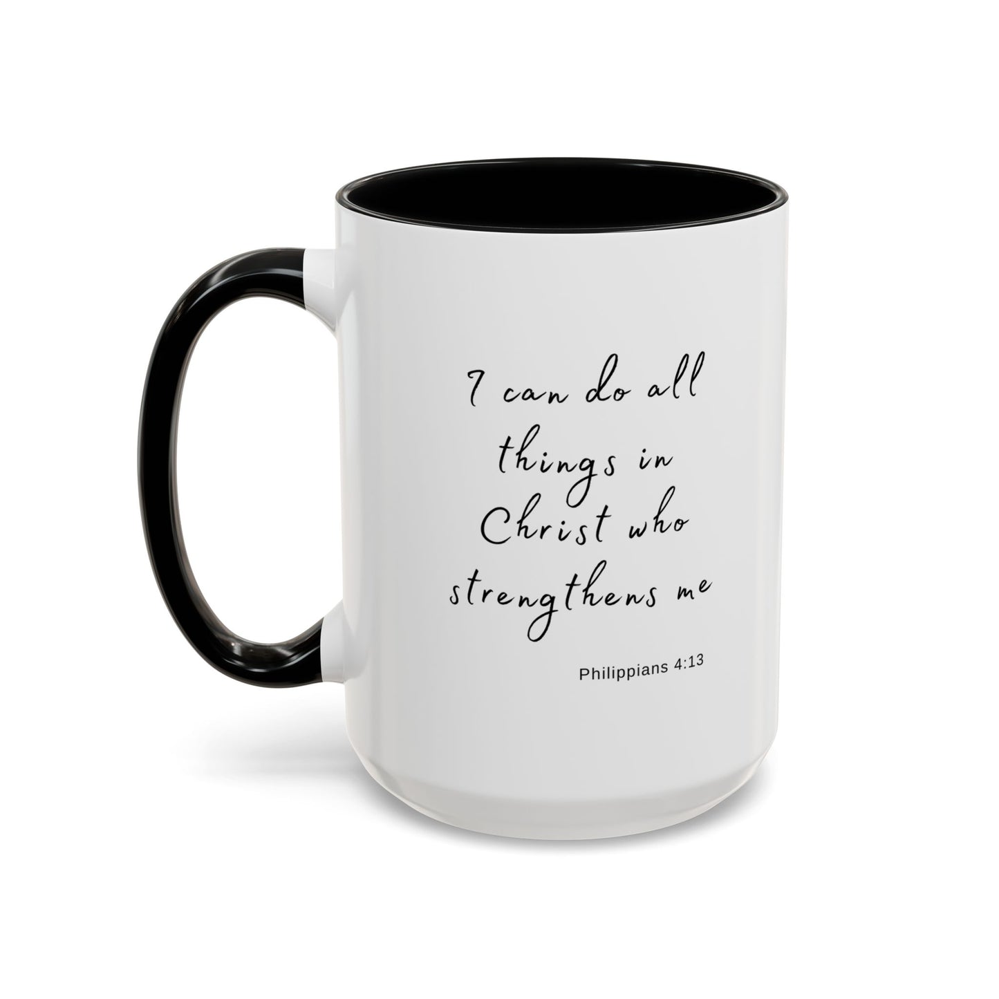 "I can do all things in Christ who strengthens me - Philippians 4:13" Coffee Mug