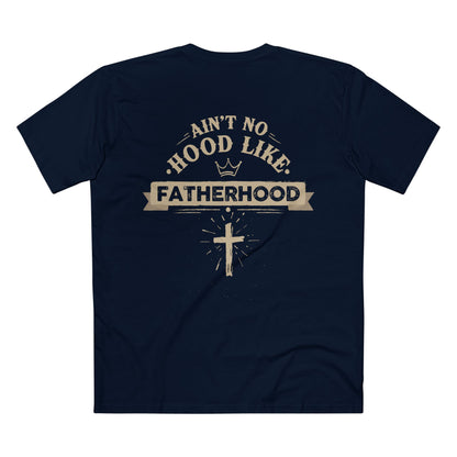 Ain't no hood like Fatherhood T-shirt