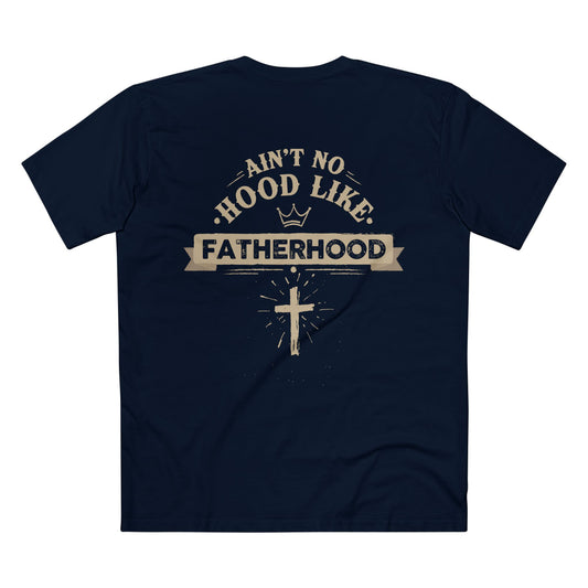 Ain't no hood like Fatherhood T-shirt