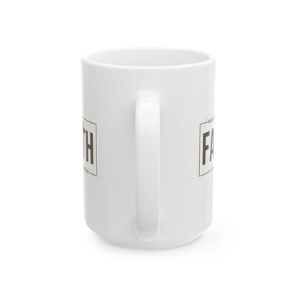 Walk By Faith Not By Sight Coffee Mug