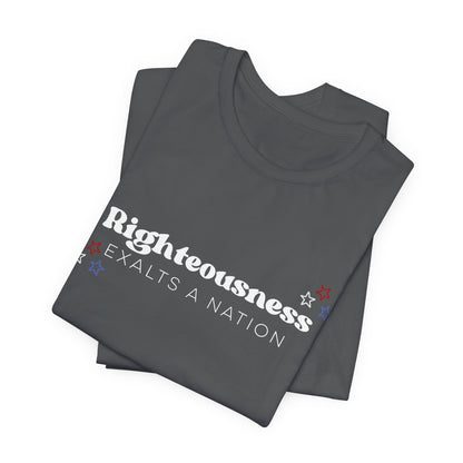 Righteousness Exalts a Nation Unisex T-Shirt