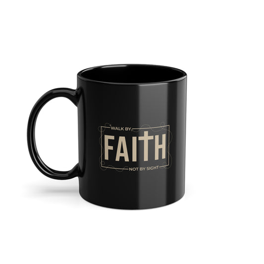Walk By Faith Not By Sight Coffee Mug