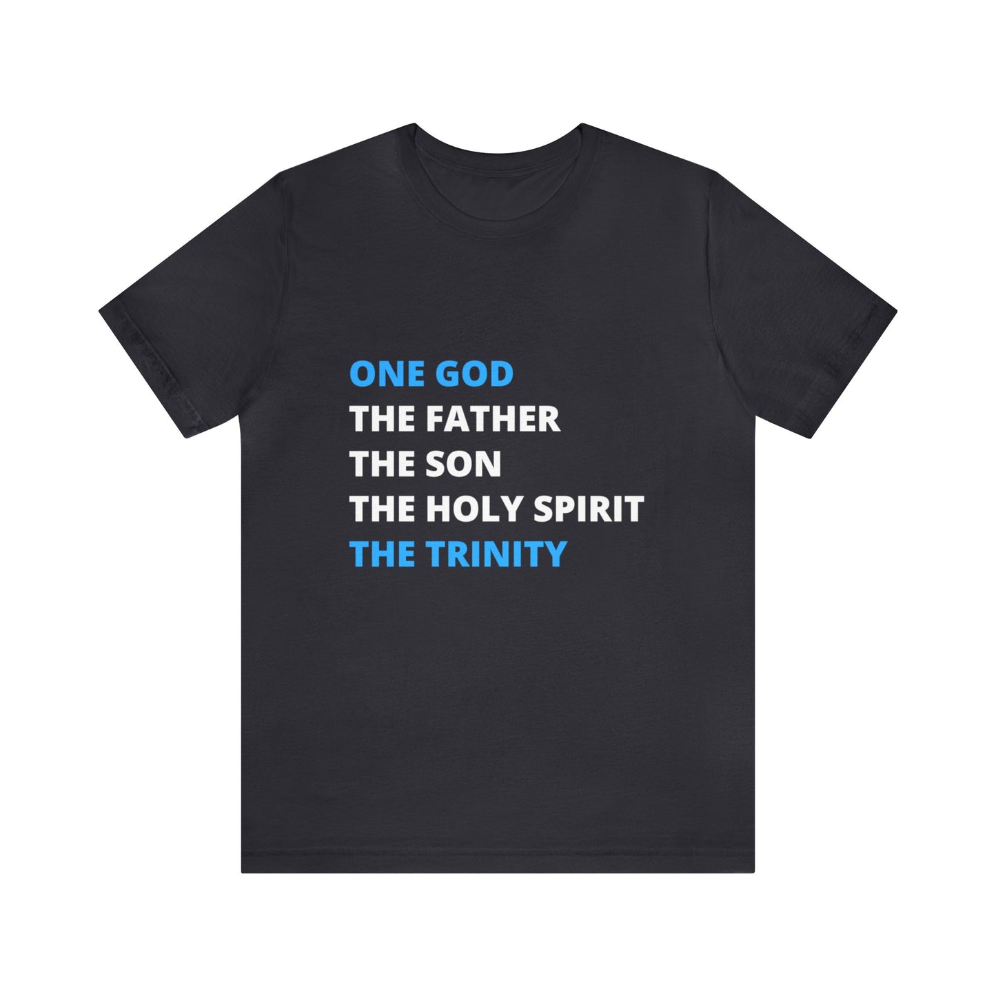 One God, The Father, The Son and The Holy Spirit - Unisex Jersey Short Sleeve Tee