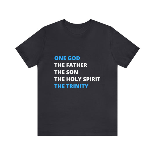 One God, The Father, The Son and The Holy Spirit - Unisex Jersey Short Sleeve Tee