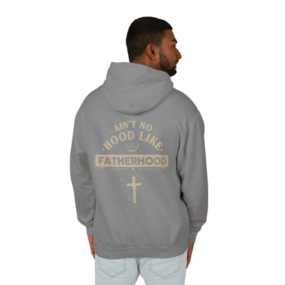 Ain't No Hood Like Fatherhood Hoodie
