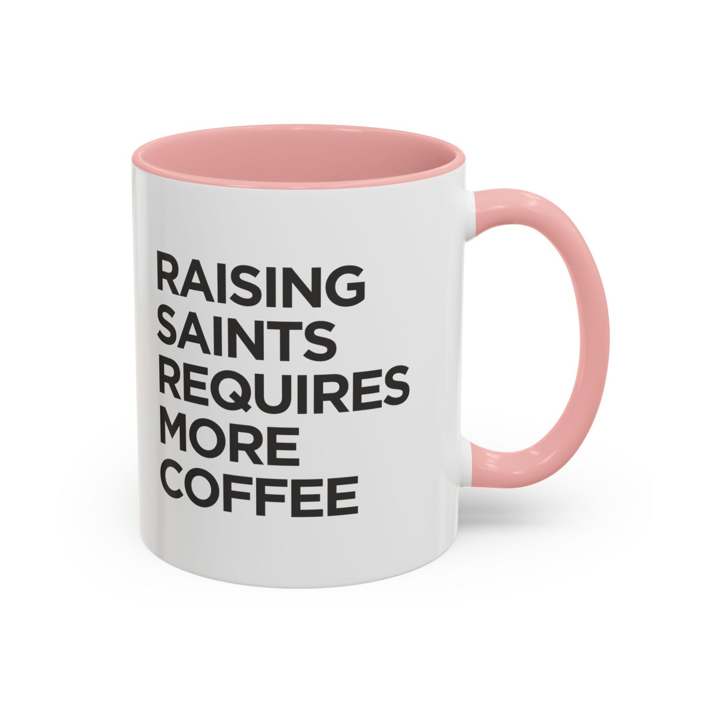 "Raising Saints Requires More Coffee" Mug