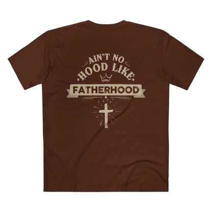 Ain't no hood like Fatherhood T-shirt