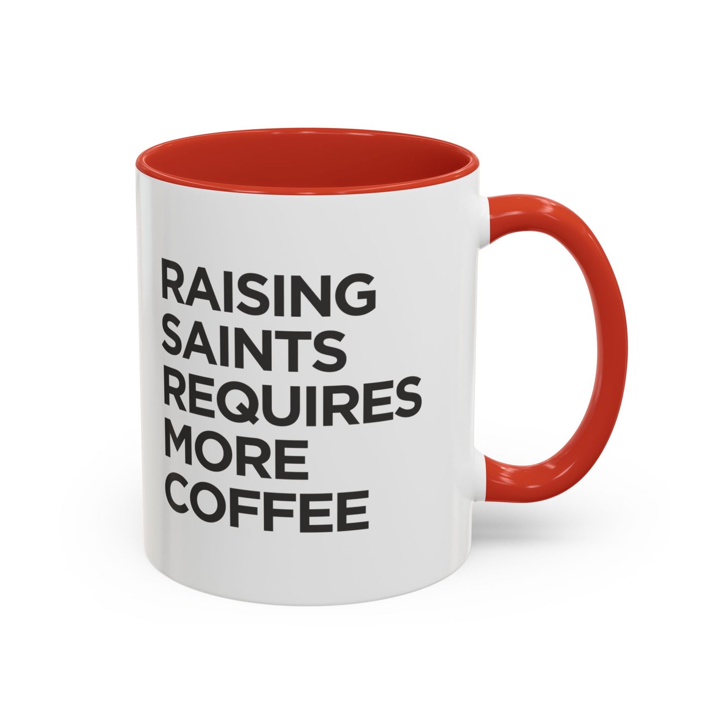 "Raising Saints Requires More Coffee" Mug