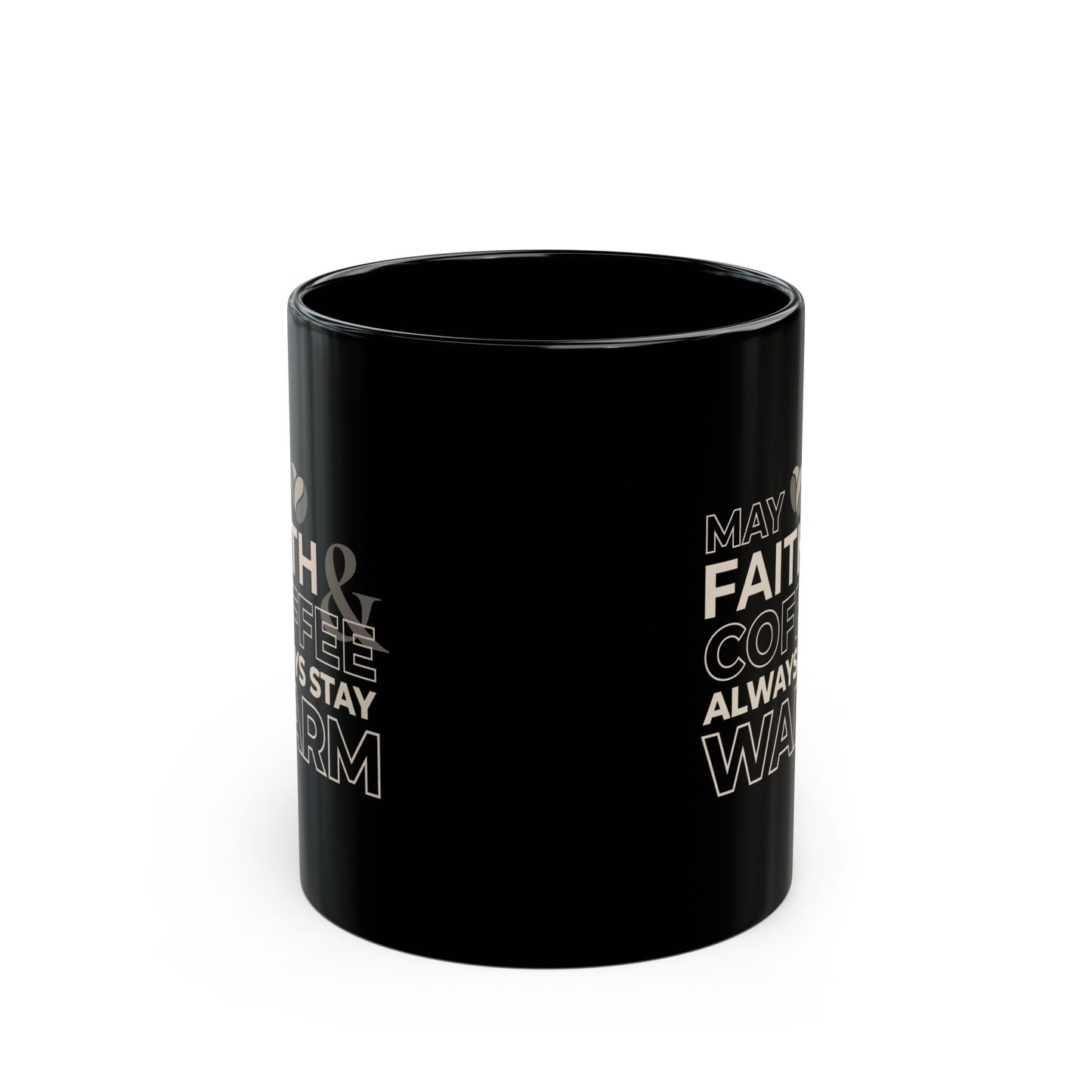 May Faith & Coffee Always Stay Warm Coffee Mug
