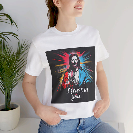 Jesus I trust in you - Unisex Jersey Short Sleeve Tee