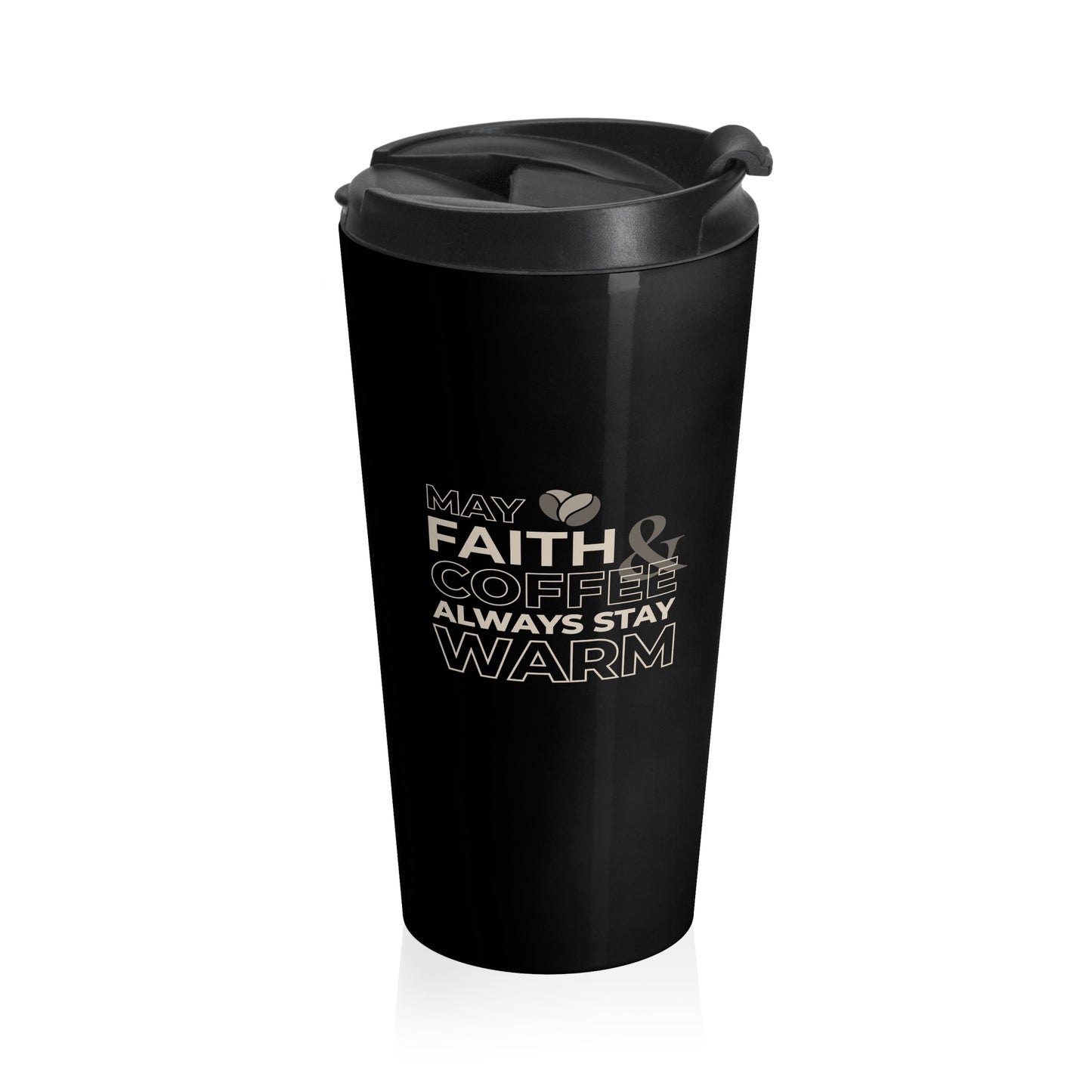 May Faith & Coffee Always Stay Warm Travel Mug