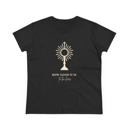 How Good It Is to be here T-Shirt