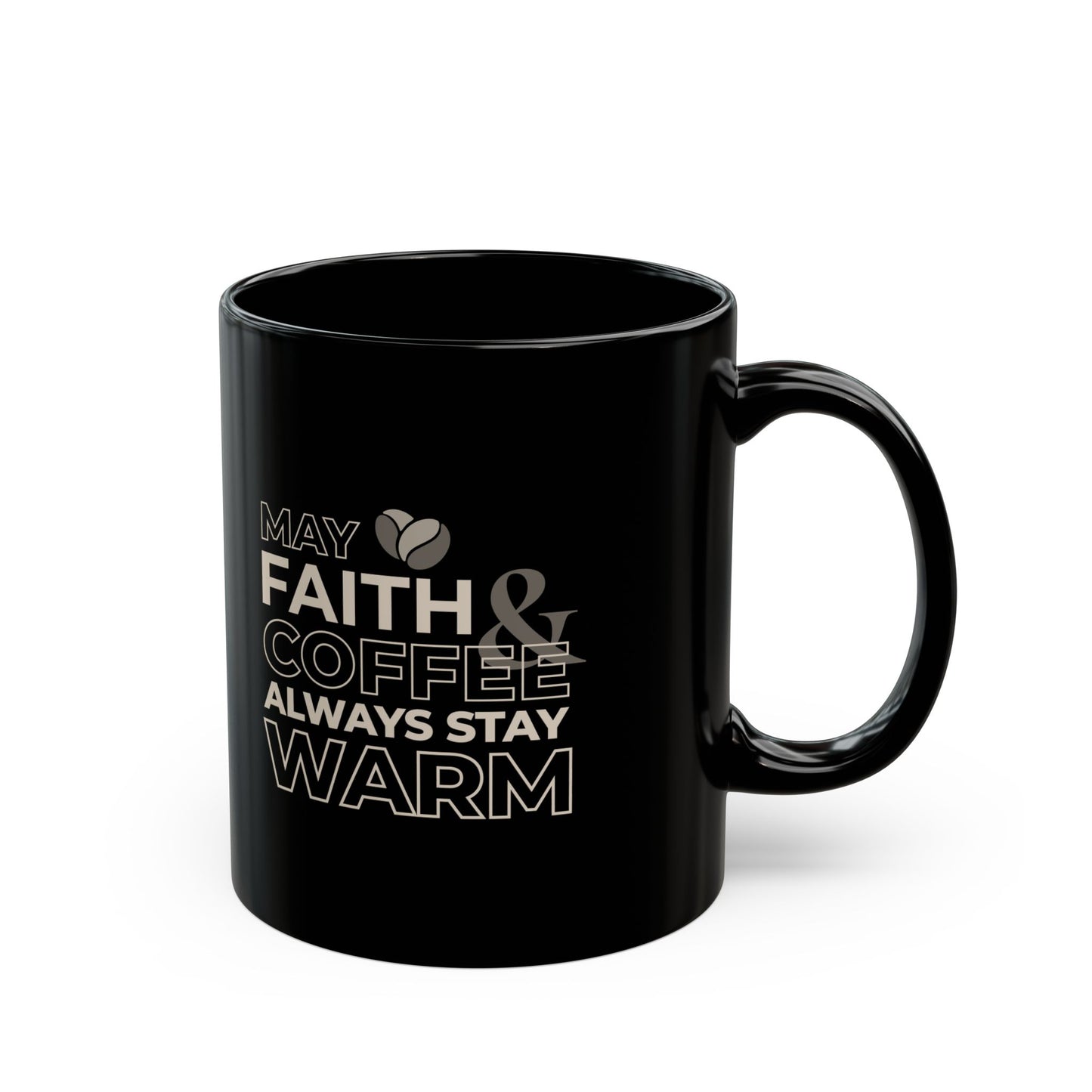 May Faith & Coffee Always Stay Warm Coffee Mug