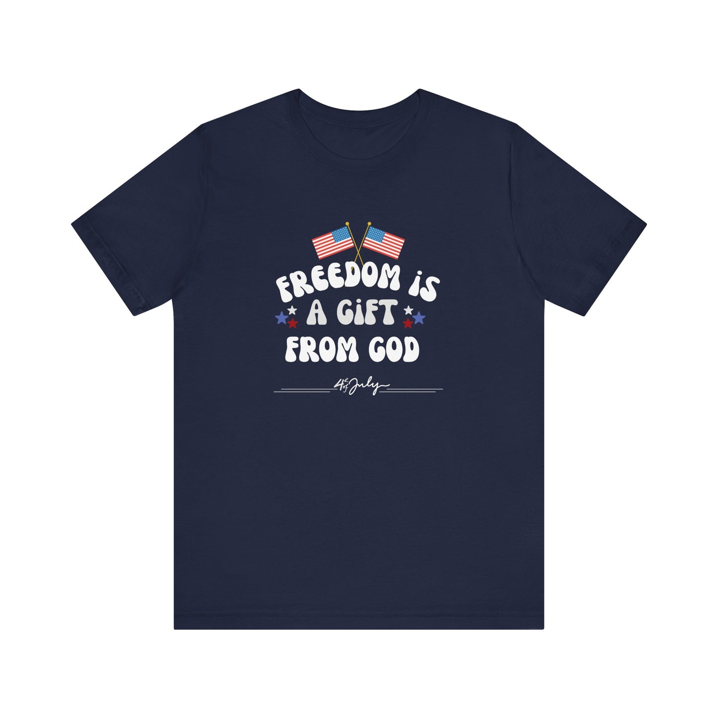 Freedom Is a Gift from God Unisex T-Shirt
