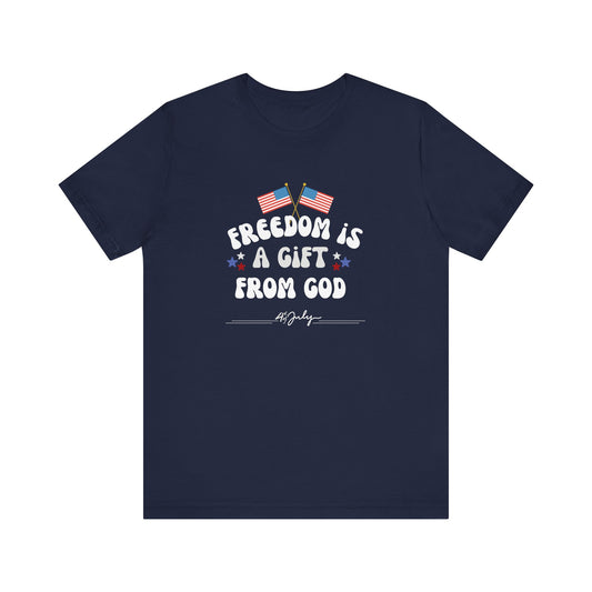 Freedom Is a Gift from God Unisex T-Shirt