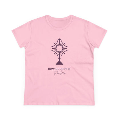 How Good It Is to be here T-Shirt