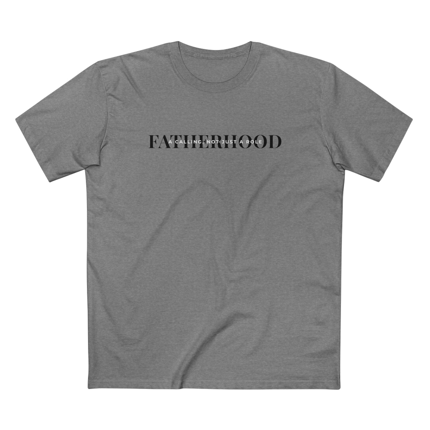 Fatherhood, a Calling, Not Just a Role T-shirt