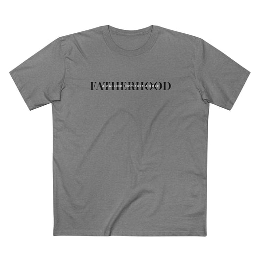 Fatherhood, a Calling, Not Just a Role T-shirt