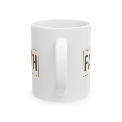Walk By Faith Not By Sight Coffee Mug