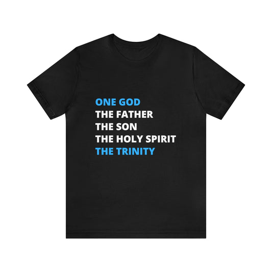 One God, The Father, The Son and The Holy Spirit - Unisex Jersey Short Sleeve Tee