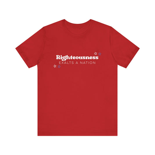 Righteousness Exalts a Nation Unisex T-Shirt