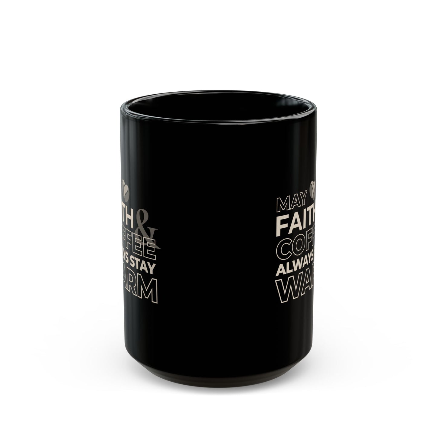 May Faith & Coffee Always Stay Warm Coffee Mug