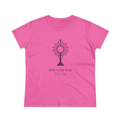 How Good It Is to be here T-Shirt