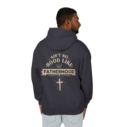 Ain't No Hood Like Fatherhood Hoodie